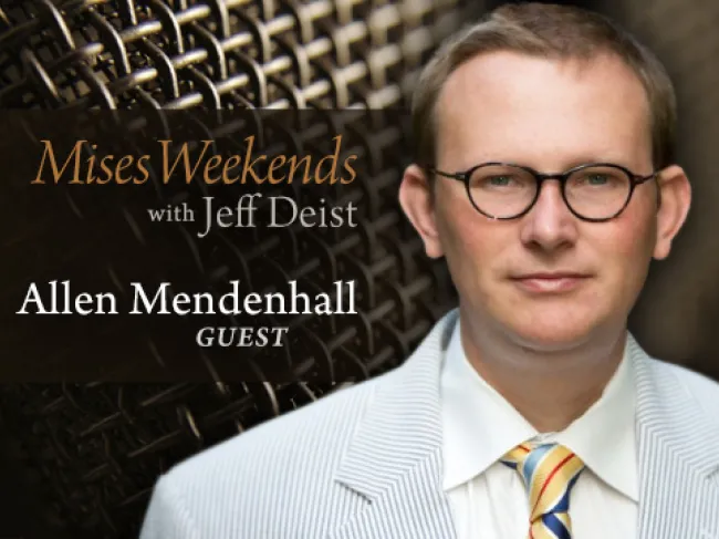 Allen Mendenhall on Mises Weekends